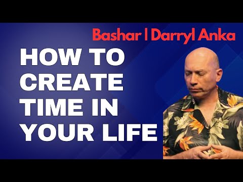 Bashar Channeling: How To Create More Time in Life • What Should Be Your Priority| #awakening