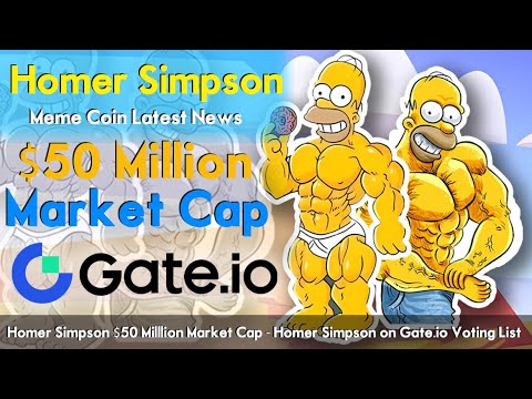 Homer Simpson $50 Milllion Market Cap - Homer Simpson on Gate.io Voting List | Simpson Most Searched