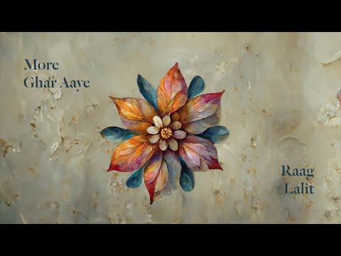 More Ghar Aaye - Lalit | 'Ananta' - EP | Reeshabh Purohit & Shivaraj Natraj