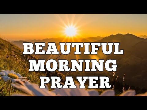 Beautiful Morning Prayer to Begin Your day with God