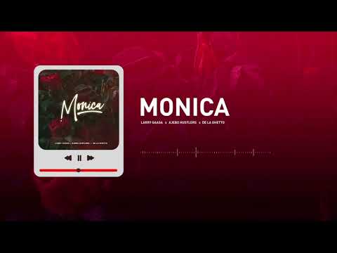 Larry Gaaga - Monica (feat. Ajebo Hustlers & De La Ghetto)