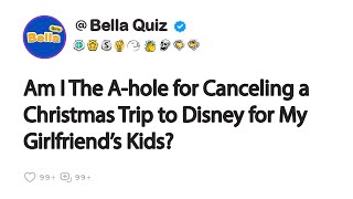 Canceling a Christmas Trip to Disney for My Girlfriend’s Kids?