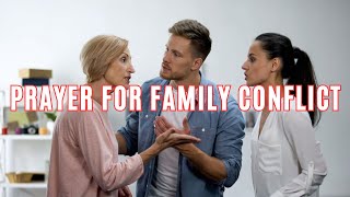 Prayer For Family Conflict | Prayer To Bring Family Back Together