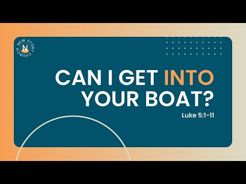 Can I Get Into Your Boat? Luke 5:1-11