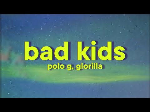 Polo G, GloRilla - Bad Kids [Lyrics]