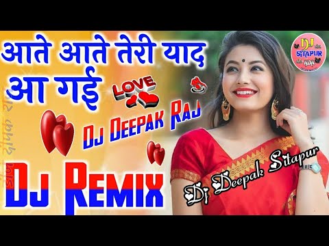 Aate Aate Teri Yaad Aa Gayi💞Jate jate Tu Rula Gayi 💞 Dj Dholki Love Remix 💞 Dj Hindi 💞 Dj Song 2023