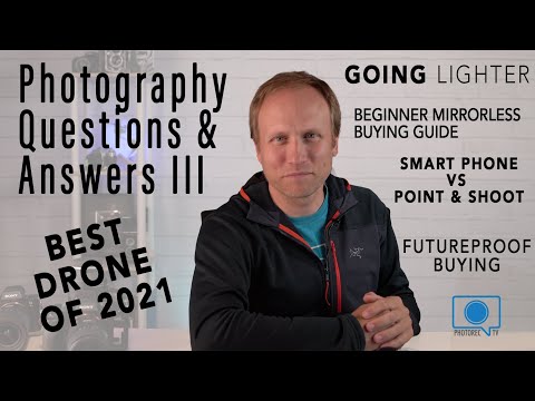 Photography Answers - Lighter Gear Micro 4/3 vs APS-C || Best Beginner Mirrorless || Best Drone 2021