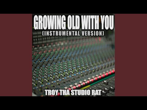 Growing Old With You (Originally Performed by Restless Road)