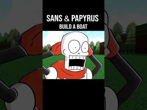 SANS & PAPYRUS build a BOAT