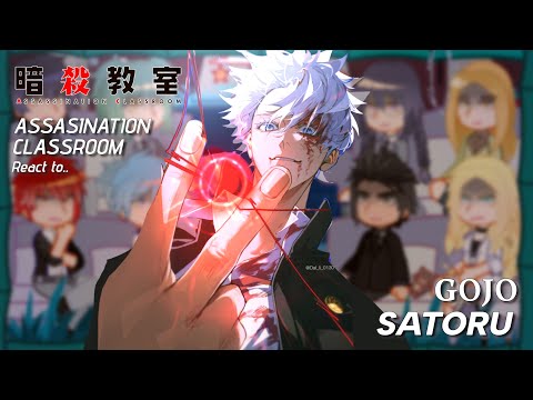 Assassination classroom react to Gojo Satoru as new Teacher || JJK || —made by Yuk!ra