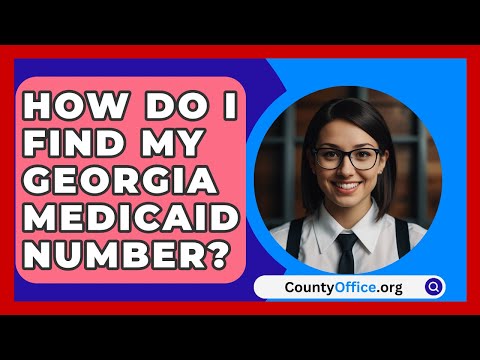 How Do I Find My Georgia Medicaid Number? - CountyOffice.org