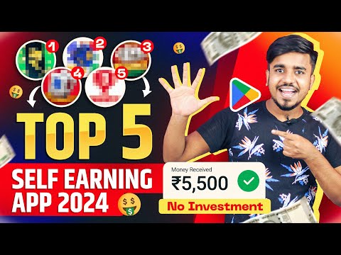 TOP 5 Self Earning App in 2024 || 2024 Best Self Earning App To Earn Real Paytm Cash | No Investment