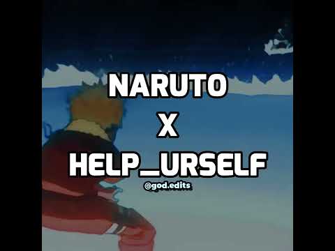 Naruto X help_urself Edit Audio