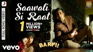 Saawali Si Raat - Barfi|Pritam|Arijit|Ranbir|Priyanka Chopra