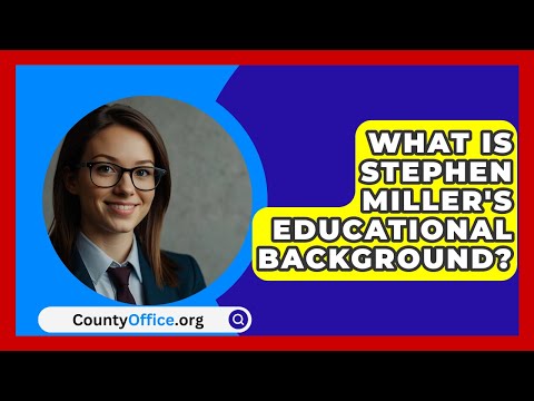 What Is Stephen Miller's Educational Background? | CountyOffice.org