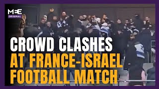 Clashes erupt between French and Israeli supporters during Paris football match