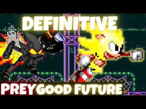 The DEFINITIVE Prey x GOOD FUTURE playable - Vs. Sonic.exe 2.5 / 3.0 (FANMADE)