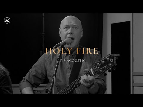 Holy Fire - Vineyard Worship [Live Acoustic Video]