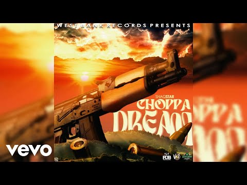 Shaqstar - Choppa Dream | Official Audio