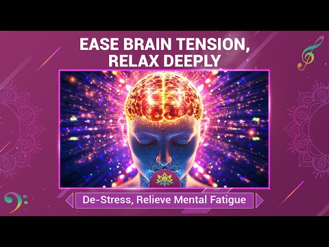 Ease Brain Tension, Relax Deeply - De-Stress, Relieve Mental Fatigue, Enhance Focus - Alpha Waves