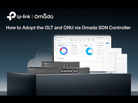 How to Adopt the GPON OLT and ONU via Omada SDN Controller