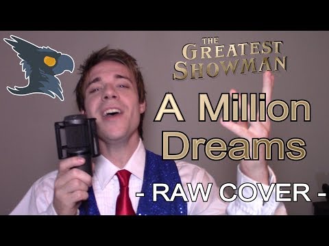 A Million Dreams (NO AUTOTUNE) - Black Gryph0n