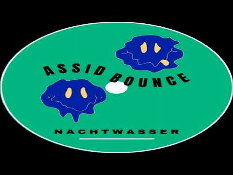 Nachtwasser - ASSID BOUNCE