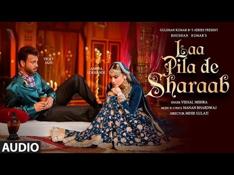 Laa Pila De Sharaab | Vishal Mishra, Manan Bhardwaj | Vicky Jain, Ankita Lokhande