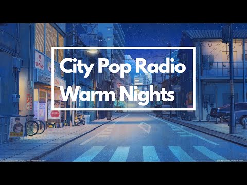 Ultimate City Pop Radio - Warm Nights