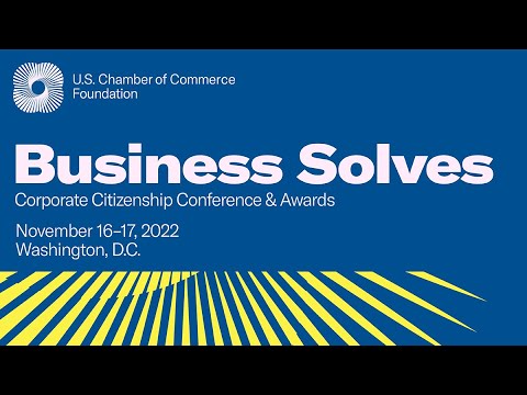 2022 Corporate Citizenship Conference and Awards: Business Solves, Day 1