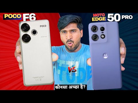 Poco F6 5G vs Moto Edge 50 Pro 5G Honest Comparison - Which is the Best for You?