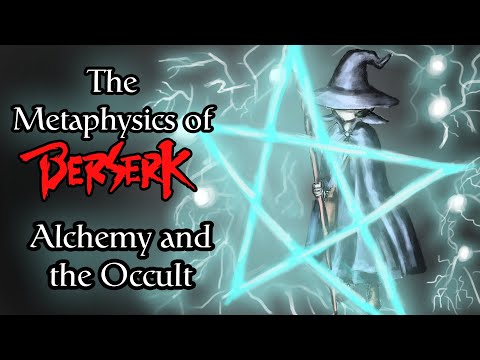 The Metaphysics of Berserk - Alchemy and the Occult