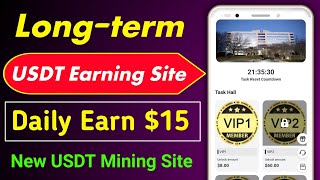 Instant $15 Usdt | New Usdt Mining Website In 2024 | Daily Usdt Earning Site | Usdt Site