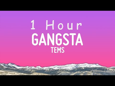 Tems - Gangsta (Lyrics) | 1 hour