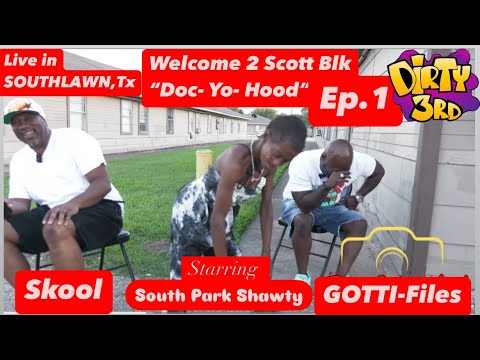 Doc Yo Hood EP.1  Southpark Shawty & SKOOL live on SCOTT BLK / Southlawn projects GOTTI FILES