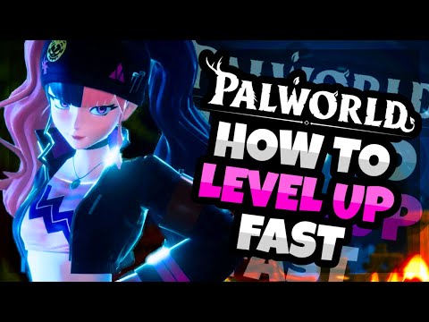 HOW TO LEVEL UP FAST IN PALWORLD