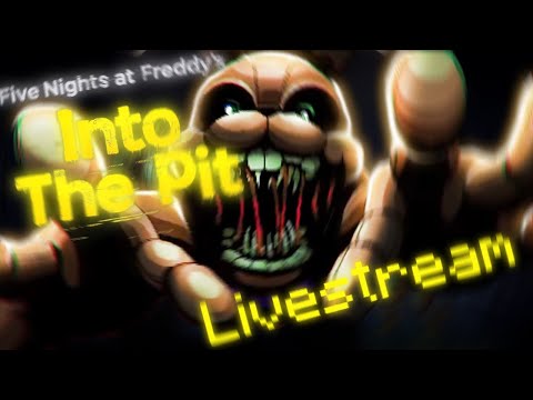 FNAF: *INTO THE PIT* FULL GAME + ENDING (Livestream)