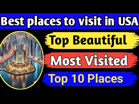 10 best places to visit in the USA