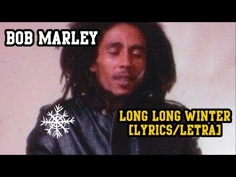 Long, long winter - Bob Marley (LYRICS/LETRA) [Reggae]