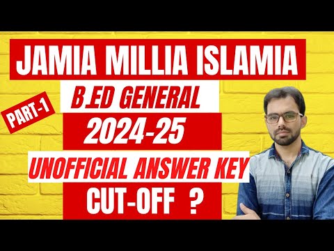 JMI B.Ed Answer Key 2024-25 Part-1  with detailed Explanation by Sajjad Sir