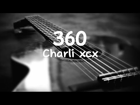 Charli xcx - 360 (Lyrics)