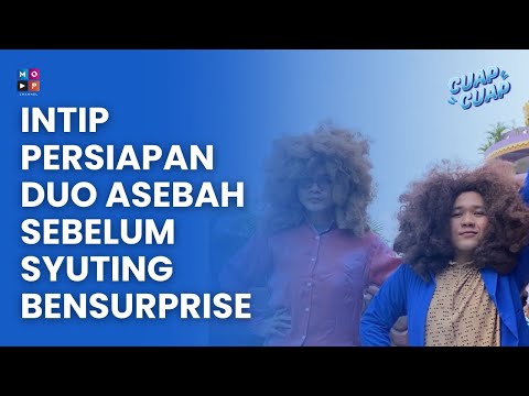 INTIP PERSIAPAN ADI DANOE DAN FAHMI ADITIAN SI DUO ASEBAH SEBELUM SYUTING BENSUPRISE - CUAP CUAP