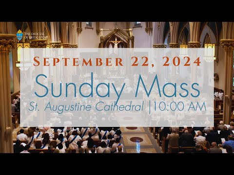 Sunday Mass at St. Augustine Cathedral - September 22, 2024 @ 10:00 a.m.