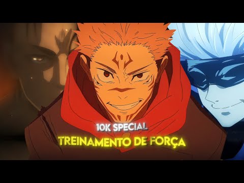 [4K] 10K Special「AMV/Edit」(TREINAMENTO DE FORÇA)