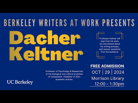 Berkeley Writers at Work featuring Dacher Keltner, Professor of Psychology