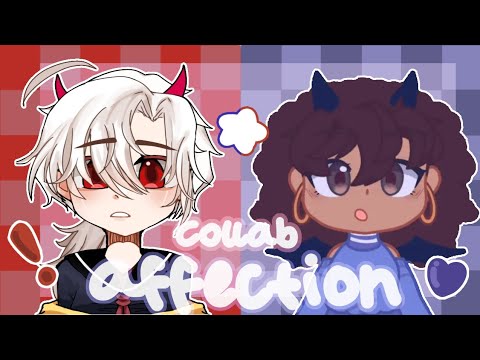 AFFECTION// Animation Meme// Collab with @SayoFrenchy ‼️🌟