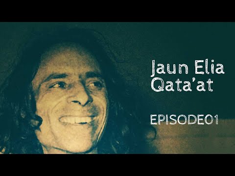 Jaun Elia Qata'at E01