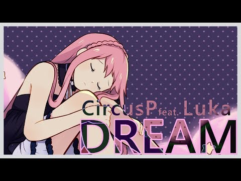 【Megurine Luka】 Dream 【Vocaloid Original】