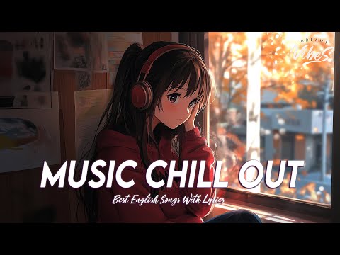 Music Chill Out 🌸 Popular Tiktok Songs 2024 | Romantic English Songs With Lyrics