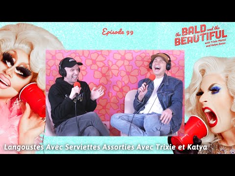 Langoustes Avec Serviettes Assorties Avec Trixie et Katya | The Bald and the Beautiful Podcast